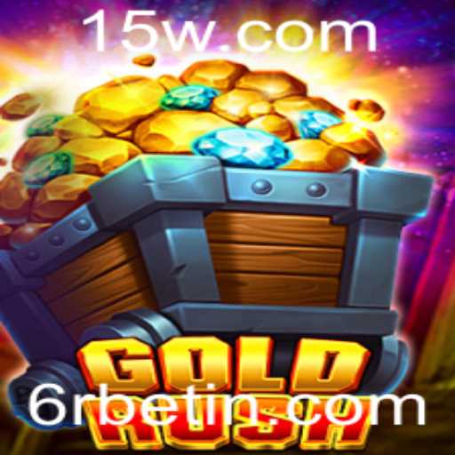 GoldRush: Descubra o Mundo Emocionante do Jogo com 6rbet